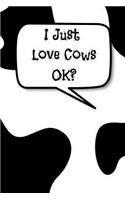 I Just Love Cows Ok?