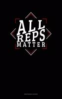 All Reps Matter: Maintenance Log Book(642 Maintenance Log Book)