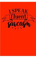 I speak fluent sarcasm