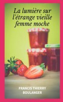 lumière sur l'étrange vieille femme moche: Poche