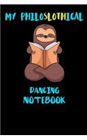 My Philoslothical Dancing Notebook: Funny Blank Lined Notebook Journal Gift Idea For (Lazy) Sloth Spirit Animal Lovers