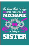 The only thing I love more than being a Mechanic is being a Sister