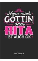 Nenn mich Göttin oder - Rita - ist auch OK - Notizbuch