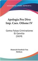 Apologia Pro Divo Imp. Caes. Othone IV: Contra Falsas Criminationes Et Convitia (1624)
