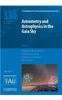 Astrometry and Astrophysics in the Gaia Sky (IAU S330)