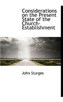 Considerations on the Present State of the Church-Establishment: (English)