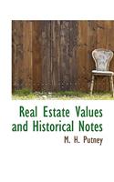 Real Estate Values and Historical Notes