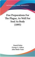 Due Preparations For The Plague, As Well For Soul As Body (1895)