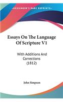 Essays On The Language Of Scripture V1: With Additions And Corrections (1812)