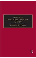 Airlines: Managing to Make Money