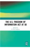 The U.S. Freedom of Information Act at 50