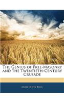 The Genius of Free-Masonry and the Twentieth-Century Crusade