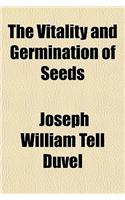 The Vitality and Germination of Seeds