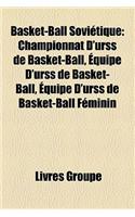 Basket-Ball Sovietique: Entraineur Sovietique de Basket-Ball, Joueur Sovietique de Basket-Ball, Joueuse Sovietique de Basket-Ball, Sergei Belov(French)