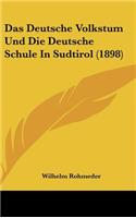 Das Deutsche Volkstum Und Die Deutsche Schule in Sudtirol (1898)