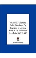 Francois Marchand Et Le Tombeau de Francois I