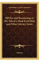 Bill Nye and Boomerang or the Tale of a Meek Eyed Mule and Other Literary Gems: (English)