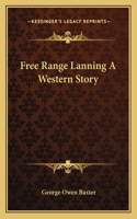 Free Range Lanning A Western Story