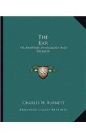 The Ear: Its Anatomy, Physiology and Diseases