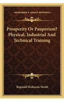 Prosperity Or Pauperism? Physical, Industrial And Technical Training