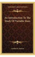 Introduction to the Study of Variable Stars an Introduction to the Study of Variable Stars