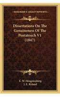 Dissertations On The Genuineness Of The Pentateuch V1 (1847)