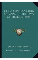 Et Tu, Sejane! A Story Of Capri In The Days Of Tiberius (1904)