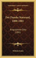 Det Danske Statsraad, 1800-1881