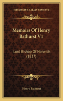 Memoirs Of Henry Bathurst V1: Lord Bishop Of Norwich (1837)