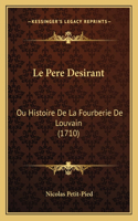 Le Pere Desirant