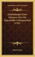 Empfindungen Eines Schlaners Uber Die Abgeschaffte Leibeigenschaft (1782)