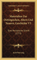 Materialien Zur Oettingischen, Altern Und Neuern, Geschichte V3