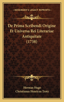 De Prima Scribendi Origine Et Universa Rei Literariae Antiquitate (1738)