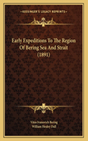 Early Expeditions To The Region Of Bering Sea And Strait (1891)