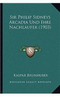 Sir Philip Sidneys Arcadia Und Ihre Nachlaufer (1903)