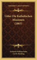 Ueber Die Katholischen Missionen (1863)