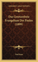 Das Gesetzesfreie Evangelium Des Paulus (1899)