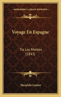 Voyage En Espagne: Tra Los Montes (1843)(French)