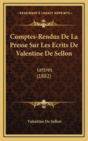 Comptes-Rendus De La Presse Sur Les Ecrits De Valentine De Sellon: Lettres (1882)