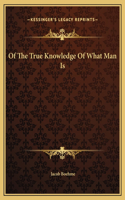 Of The True Knowledge Of What Man Is