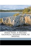 Janos Vitez, a Helyseg Kalapacsa, Bolond Istok, AZ Apostol