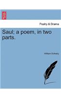 Saul; A Poem, in Two Parts.