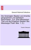 Die Vereinigten Staaten Von Amerika Geographisch Und Statistisch Beschrieben. 3 PT. (Das Mississippi-Thal Und Die Eingelnen Staaten Des Mississippi-Thals. Bde. 1, 2.).
