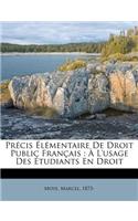 Précis Élémentaire de Droit Public Français: À l'Usage Des Étudiants En Droit