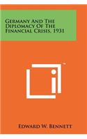 Germany And The Diplomacy Of The Financial Crisis, 1931