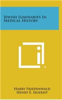 Jewish Luminaries in Medical History