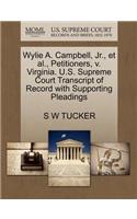 Wylie A. Campbell, Jr., Et Al., Petitioners, V. Virginia. U.S. Supreme Court Transcript of Record with Supporting Pleadings