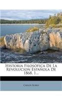 Historia Filosófica De La Revolucion Española De 1868, 1...