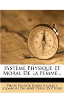Syst?me Physique Et Moral de la Femme...