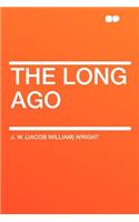 The Long Ago